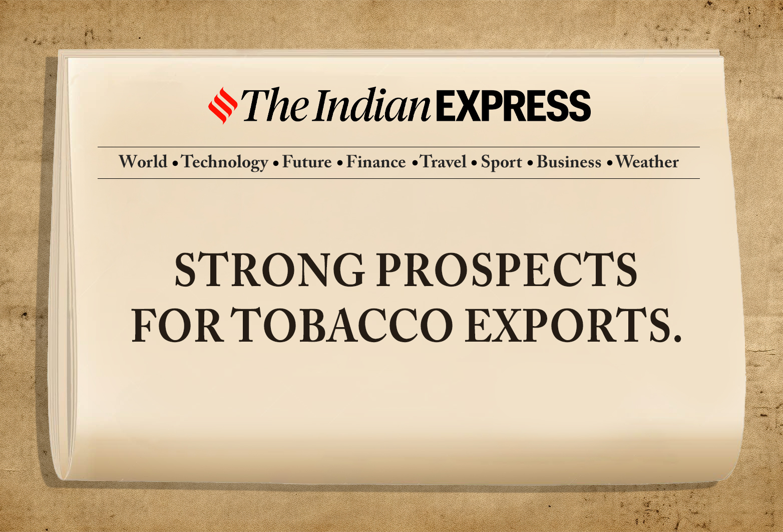 Strong prospects for tobacco exports.